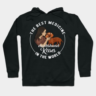 The Best Medicine In The World Is Dachshund Kisses Hoodie